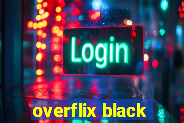 overflix black